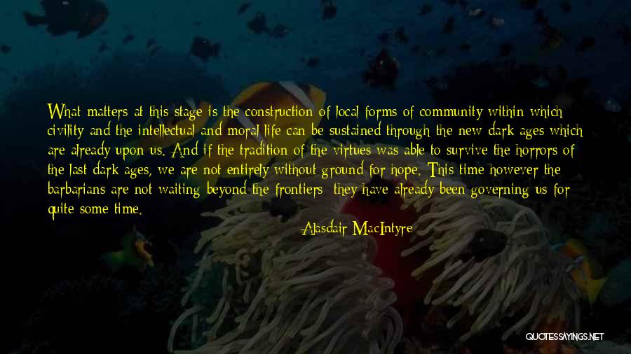 Construction Time Quotes By Alasdair MacIntyre Construction Time Quotes By Alasdair MacIntyre