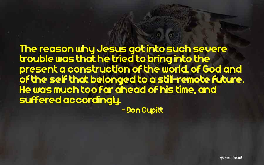 Construction Time Quotes By Don Cupitt Construction Time Quotes By Don Cupitt