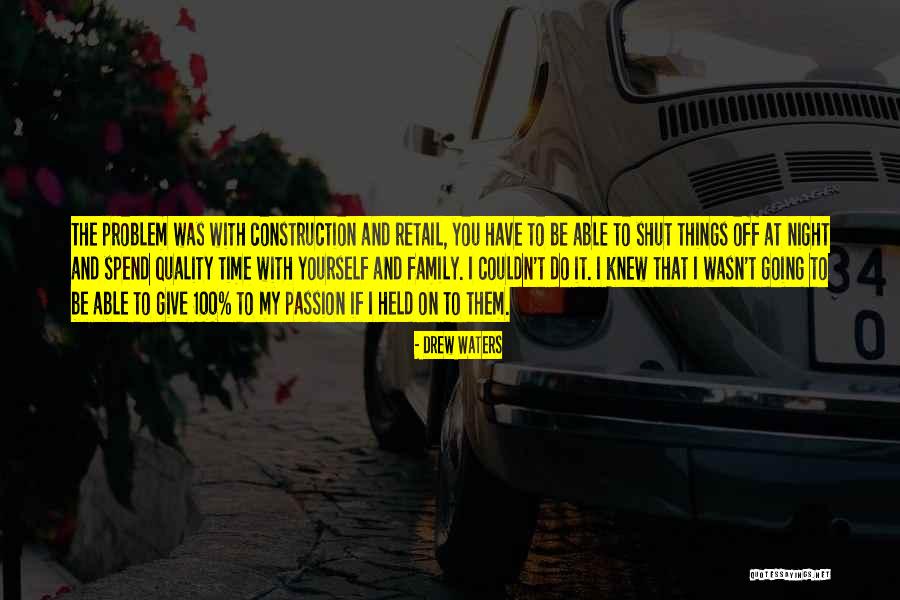 Construction Time Quotes By Drew Waters Construction Time Quotes By Drew Waters