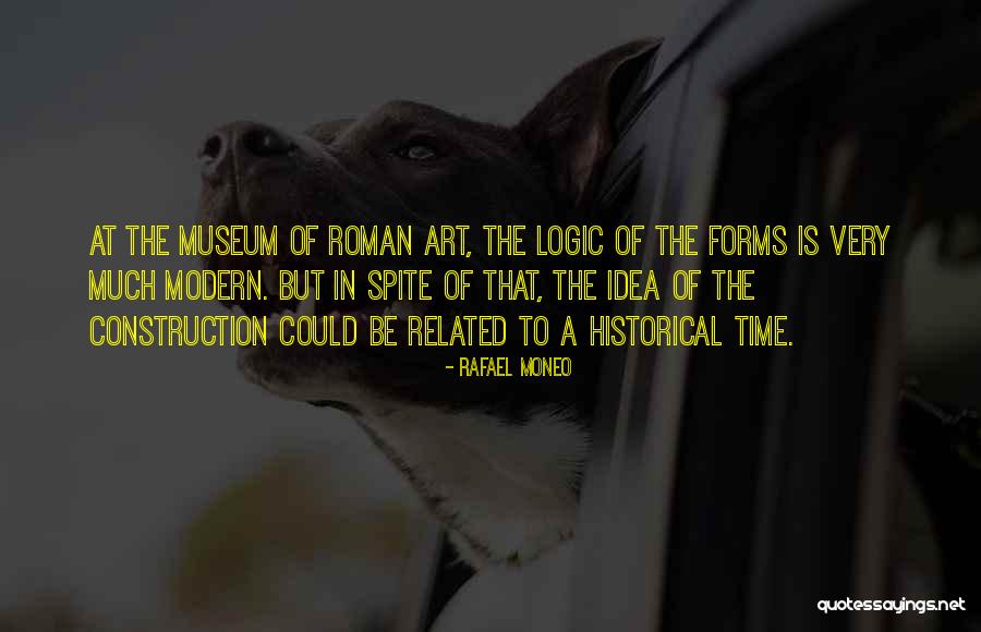 Construction Time Quotes By Rafael Moneo Construction Time Quotes By Rafael Moneo