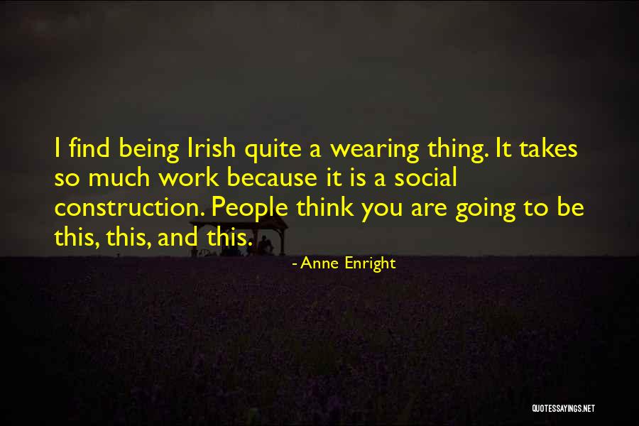 Construction Work Quotes By Anne Enright Construction Work Quotes By Anne Enright