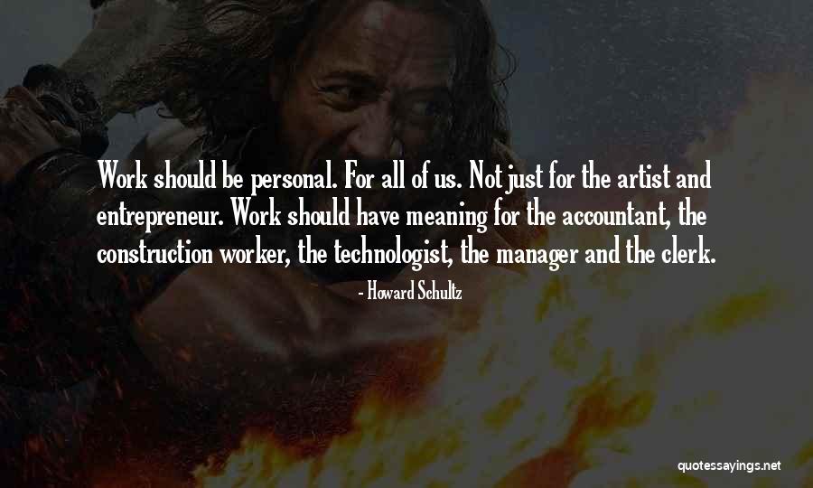 Construction Work Quotes By Howard Schultz Construction Work Quotes By Howard Schultz
