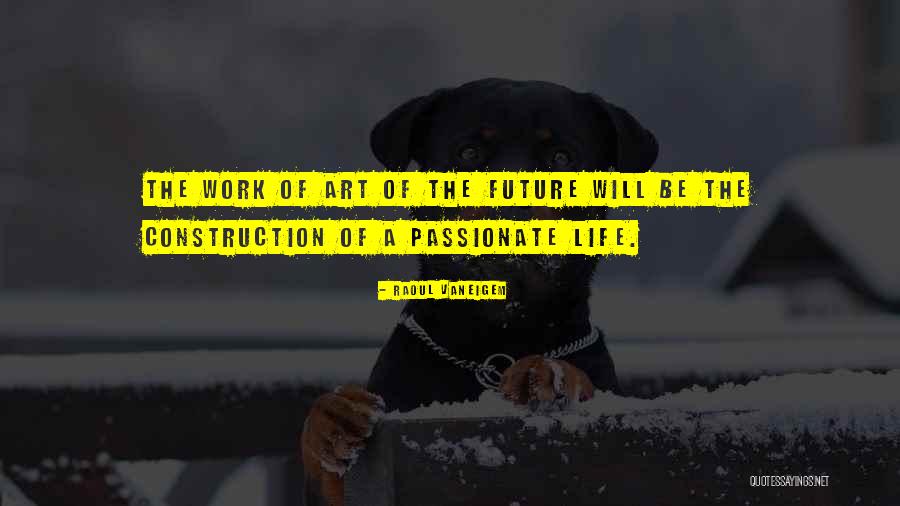 Construction Work Quotes By Raoul Vaneigem Construction Work Quotes By Raoul Vaneigem