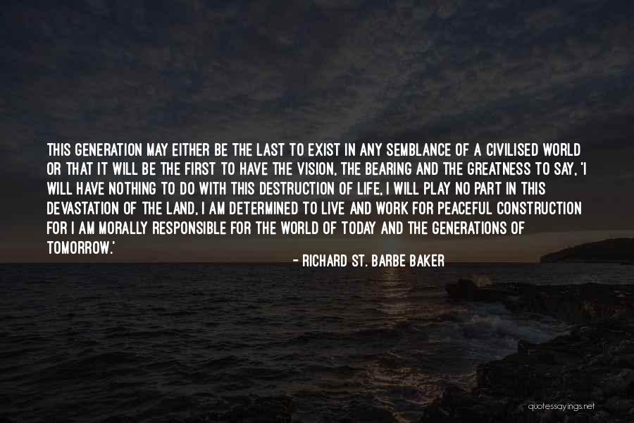 Construction Work Quotes By Richard St. Barbe Baker Construction Work Quotes By Richard St. Barbe Baker