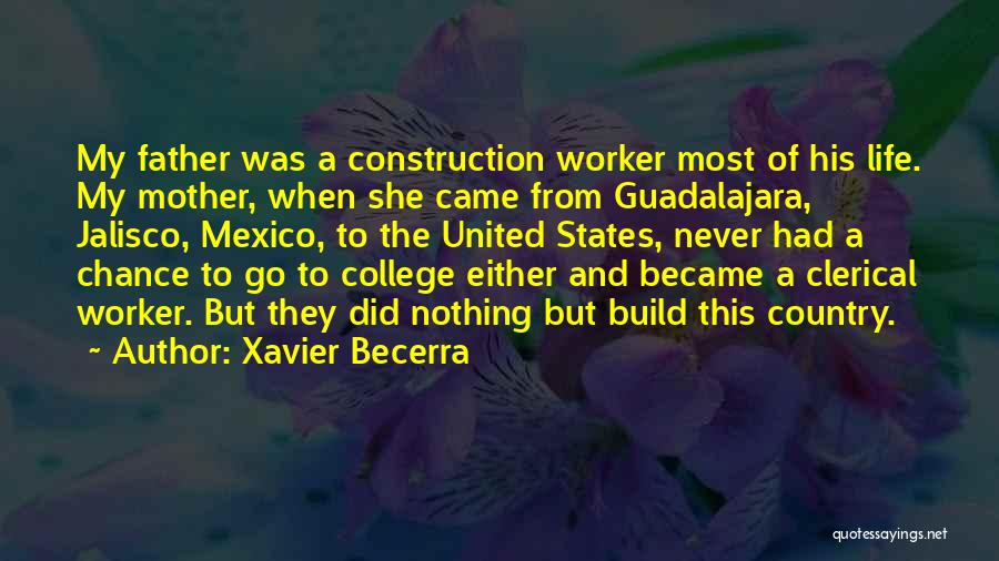 Construction Worker Quotes By Xavier Becerra