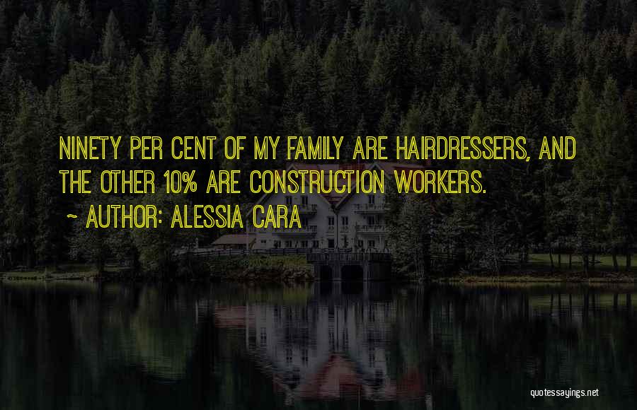 Construction Workers Quotes By Alessia Cara