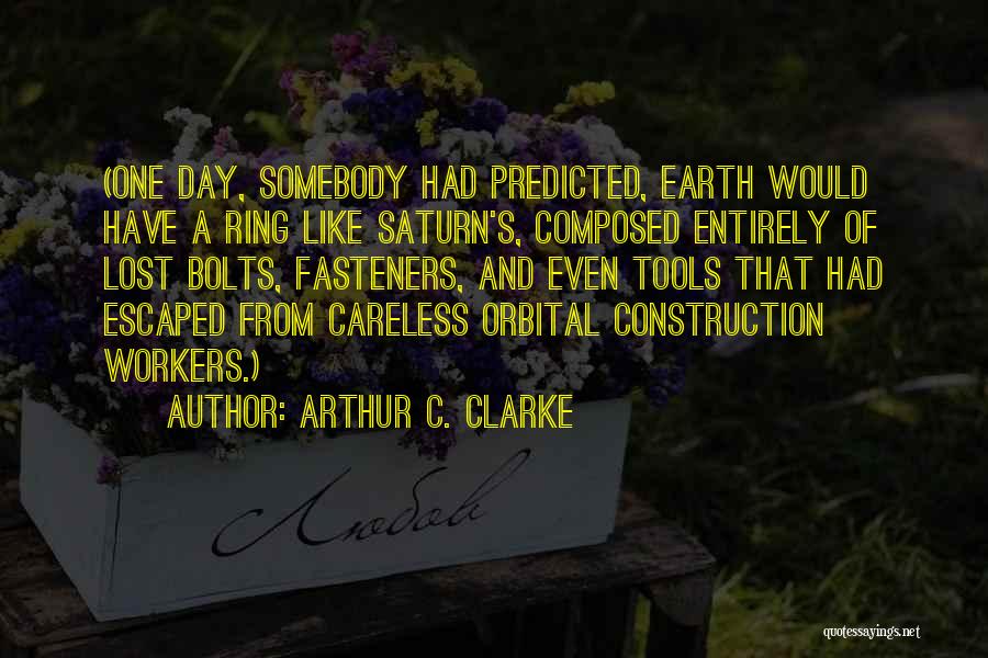 Construction Workers Quotes By Arthur C. Clarke