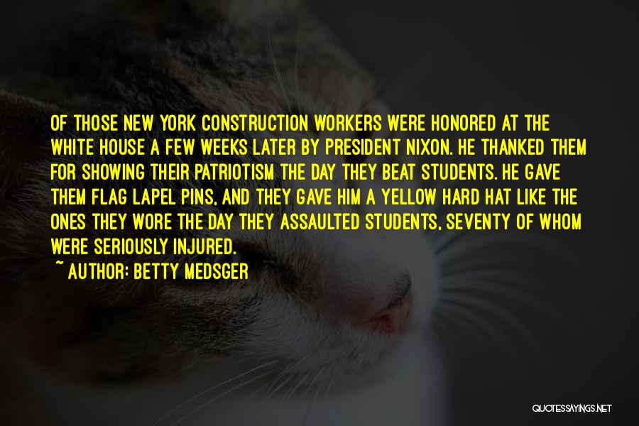 Construction Workers Quotes By Betty Medsger