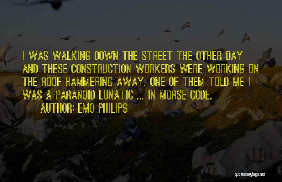 Construction Workers Quotes By Emo Philips