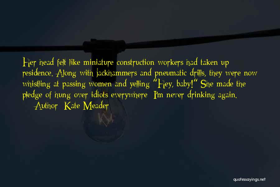 Construction Workers Quotes By Kate Meader