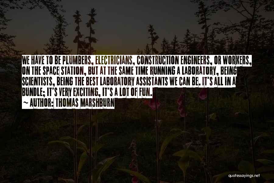 Construction Workers Quotes By Thomas Marshburn