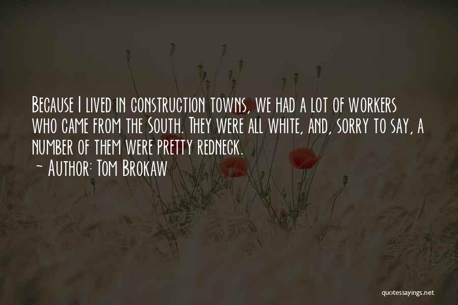 Construction Workers Quotes By Tom Brokaw