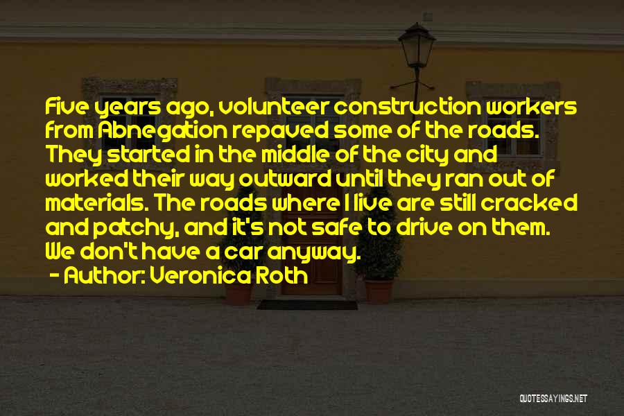 Construction Workers Quotes By Veronica Roth