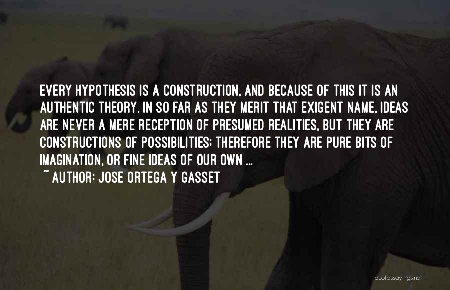 Constructions Quotes By Jose Ortega Y Gasset
