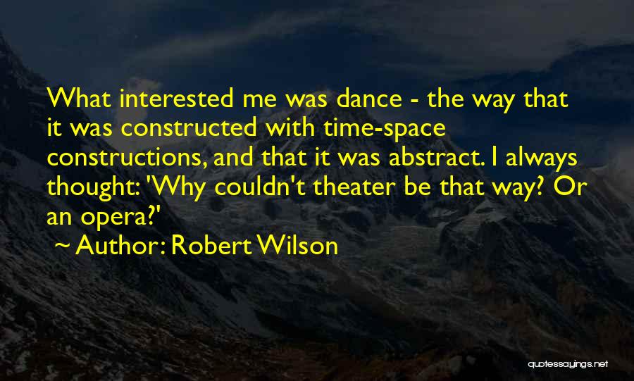 Constructions Quotes By Robert Wilson