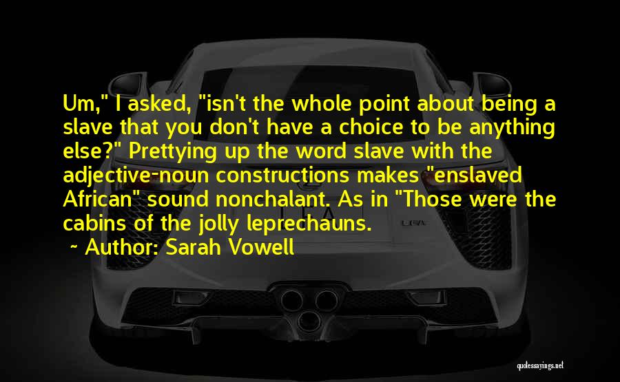 Constructions Quotes By Sarah Vowell