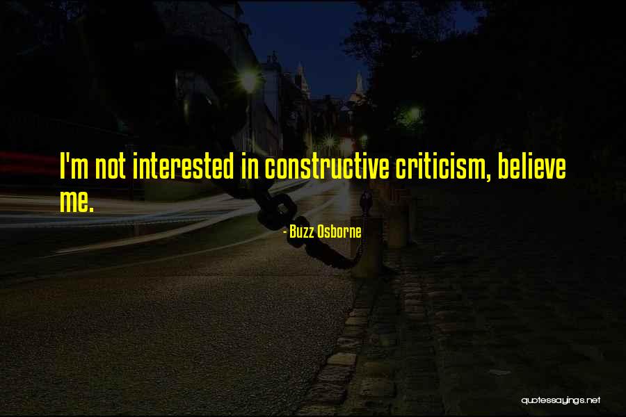 Constructive Criticism Quotes By Buzz Osborne Constructive Criticism Quotes By Buzz Osborne