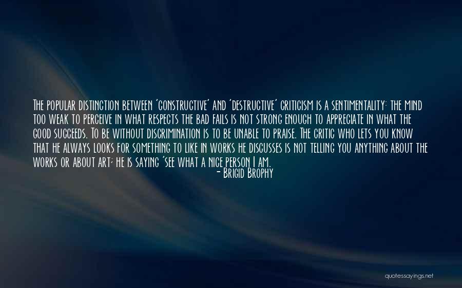 Constructive Destructive Quotes By Brigid Brophy Constructive Destructive Quotes By Brigid Brophy