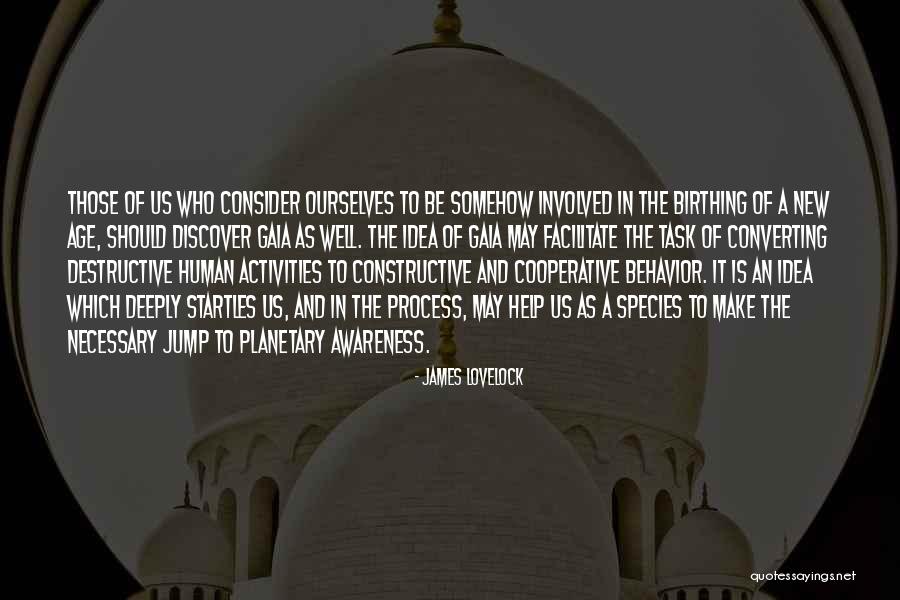 Constructive Destructive Quotes By James Lovelock Constructive Destructive Quotes By James Lovelock