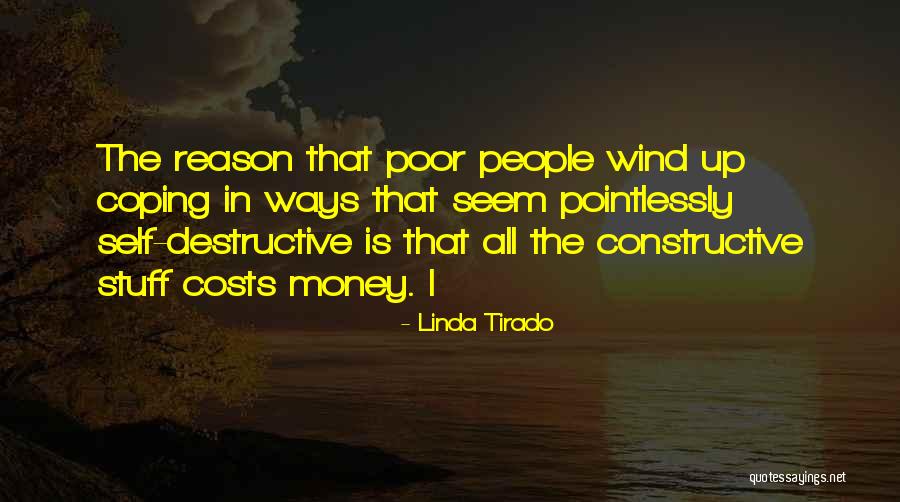 Constructive Destructive Quotes By Linda Tirado Constructive Destructive Quotes By Linda Tirado