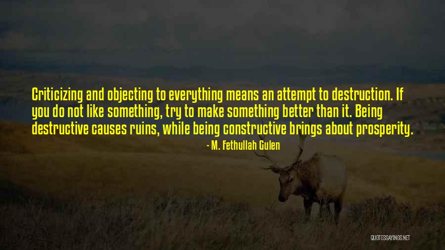 Constructive Destructive Quotes By M. Fethullah Gulen Constructive Destructive Quotes By M. Fethullah Gulen