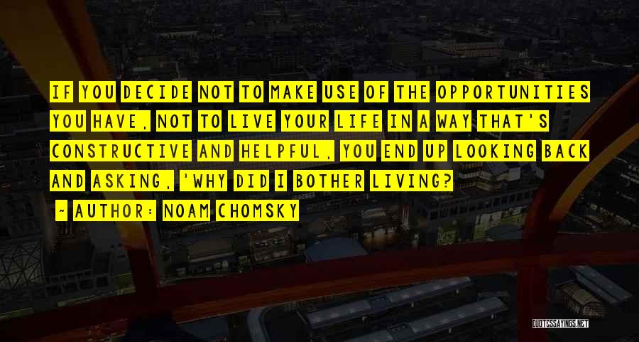 Constructive Living Quotes By Noam Chomsky
