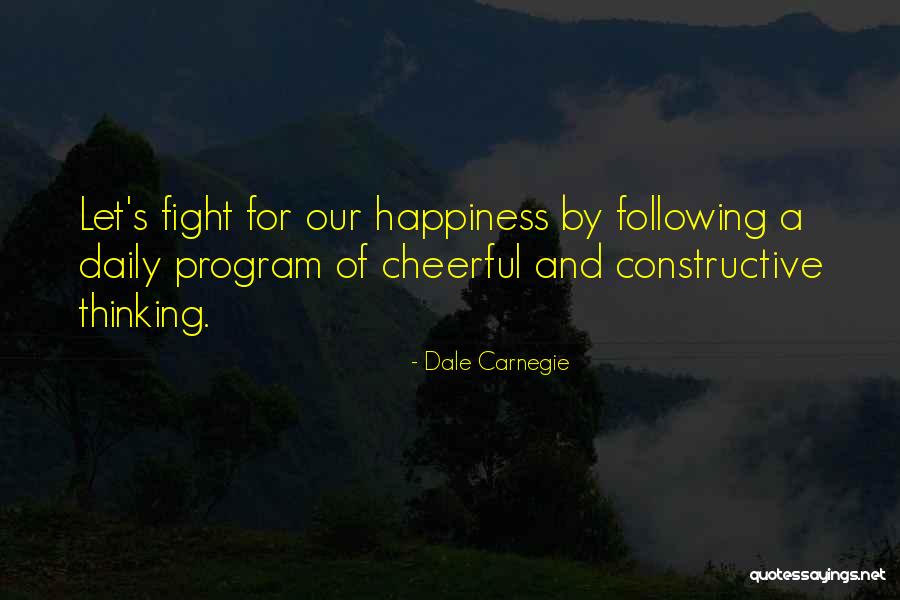 Constructive Thinking Quotes By Dale Carnegie Constructive Thinking Quotes By Dale Carnegie