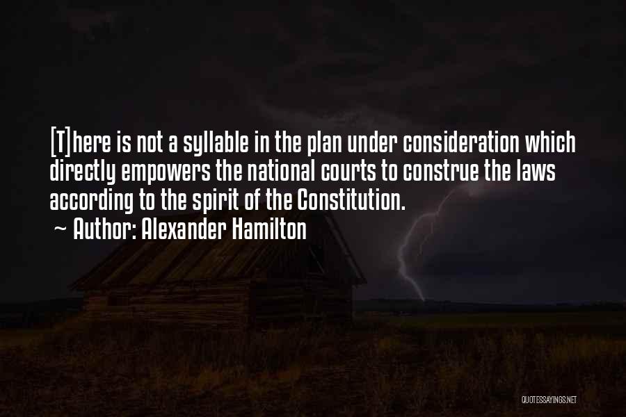 Construe Quotes By Alexander Hamilton
