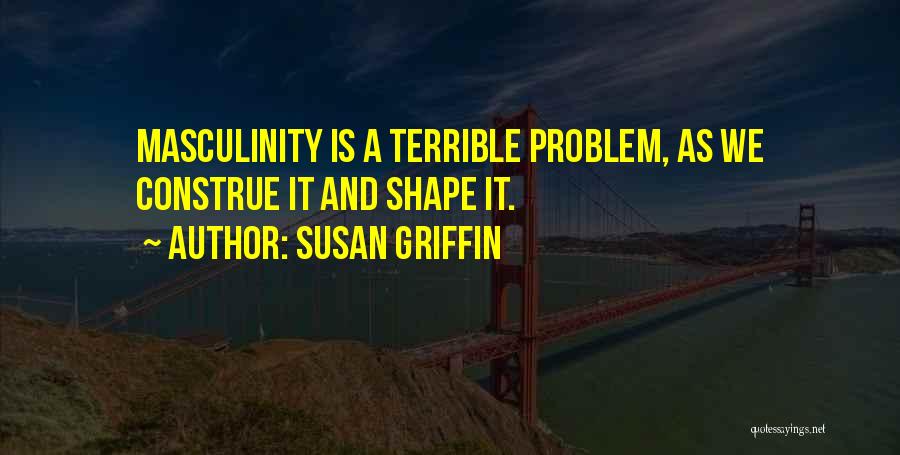 Construe Quotes By Susan Griffin