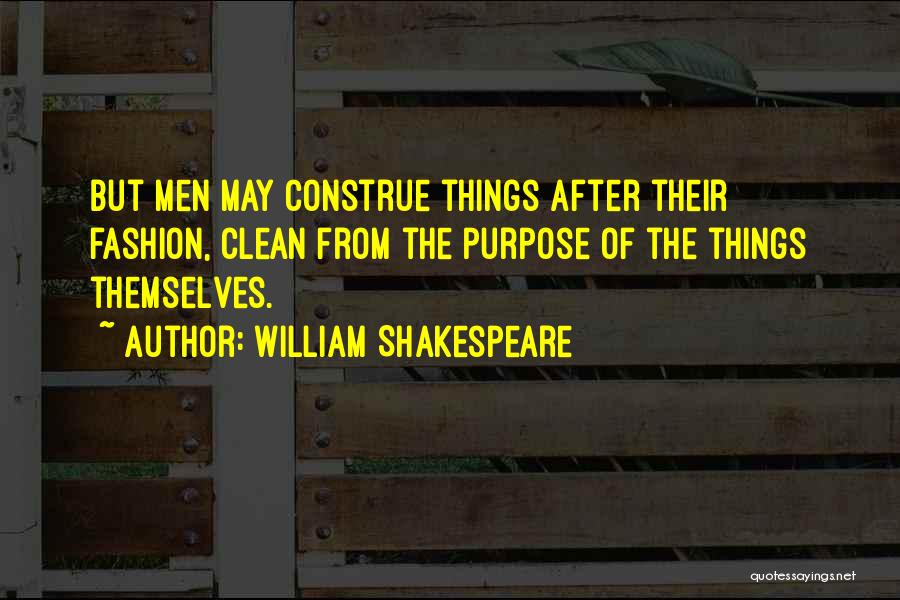 Construe Quotes By William Shakespeare