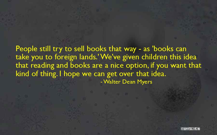 Construya Ideorockola Quotes By Walter Dean Myers Construya Ideorockola Quotes By Walter Dean Myers