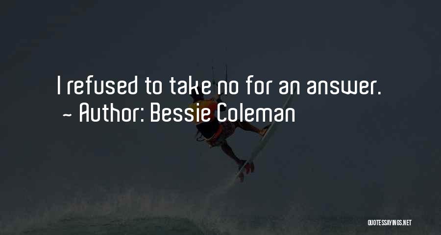 Consuetudo Loci Quotes By Bessie Coleman