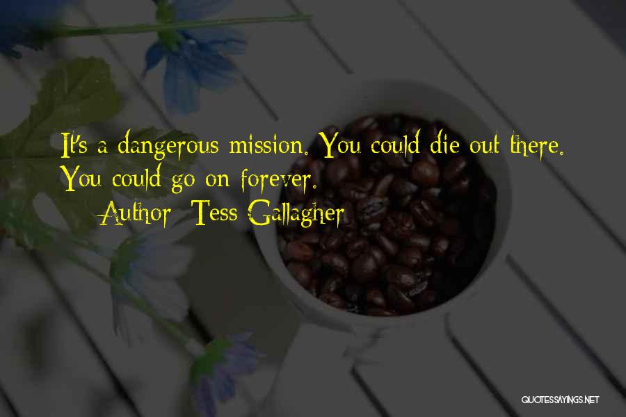 Consuetudo Loci Quotes By Tess Gallagher