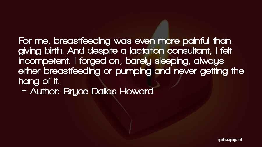 Consultant Quotes By Bryce Dallas Howard