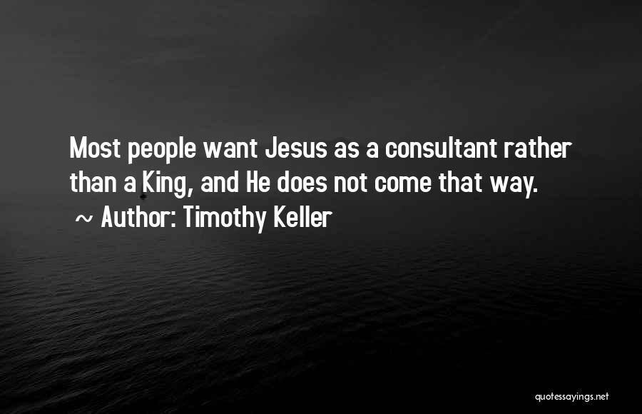 Consultant Quotes By Timothy Keller