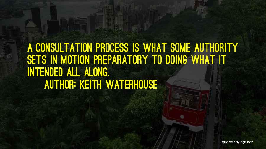 Consultation Quotes By Keith Waterhouse