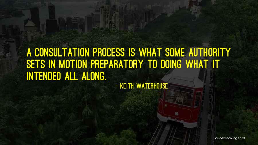 Consultation Quotes By Keith Waterhouse