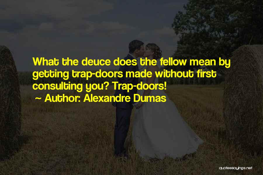 Consulting Quotes By Alexandre Dumas