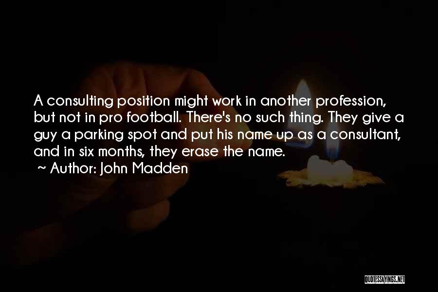 Consulting Quotes By John Madden