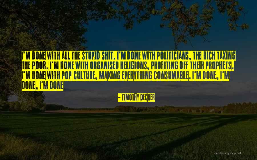 Consumable Quotes By Timothy Decker Consumable Quotes By Timothy Decker