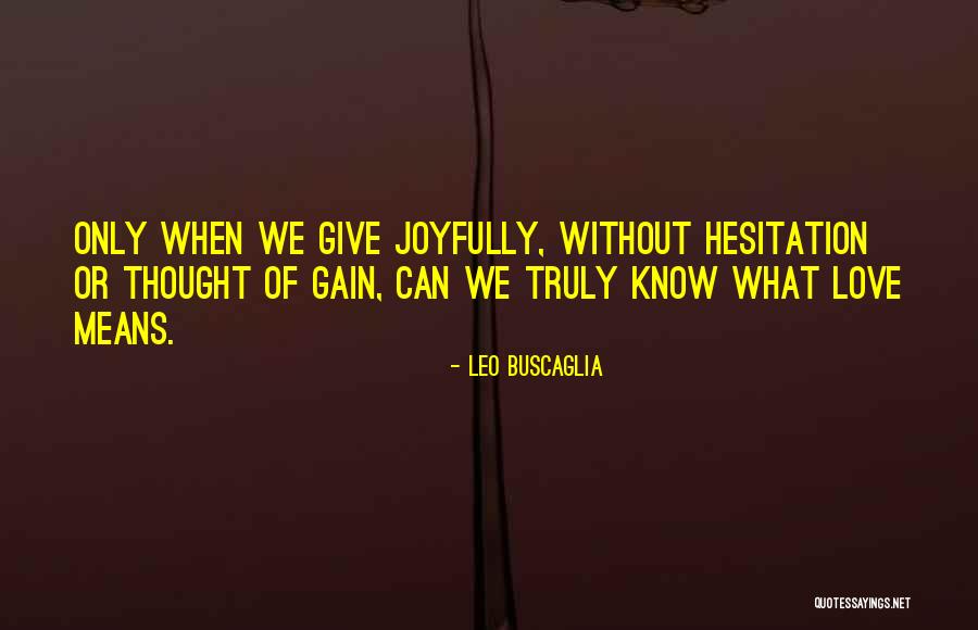 Consumatori Industriali Quotes By Leo Buscaglia Consumatori Industriali Quotes By Leo Buscaglia