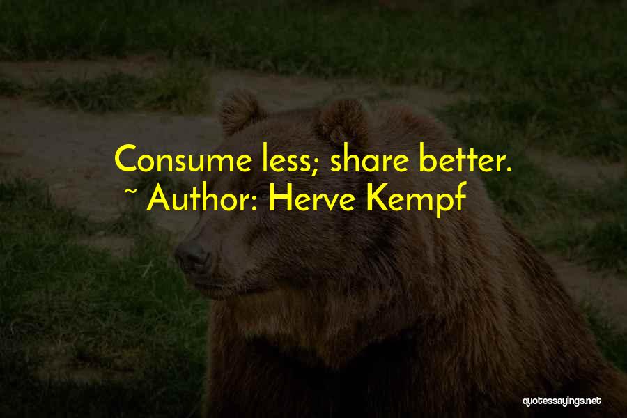 Consume Less Quotes By Herve Kempf