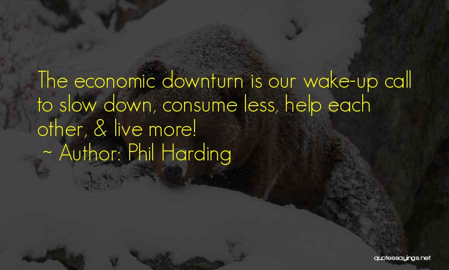 Consume Less Quotes By Phil Harding