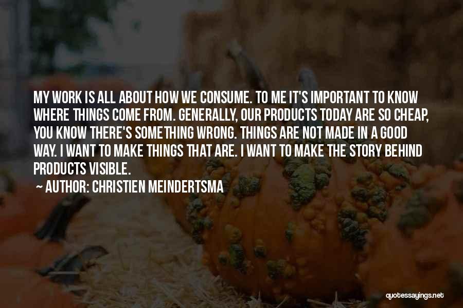 Consume Me Quotes By Christien Meindertsma