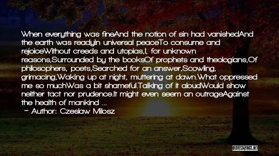 Consume Me Quotes By Czeslaw Milosz