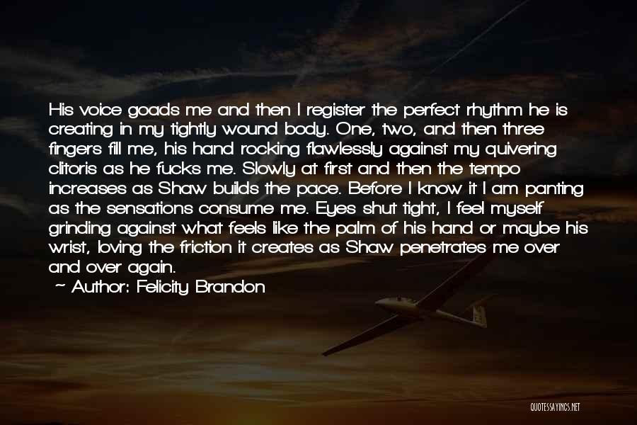 Consume Me Quotes By Felicity Brandon