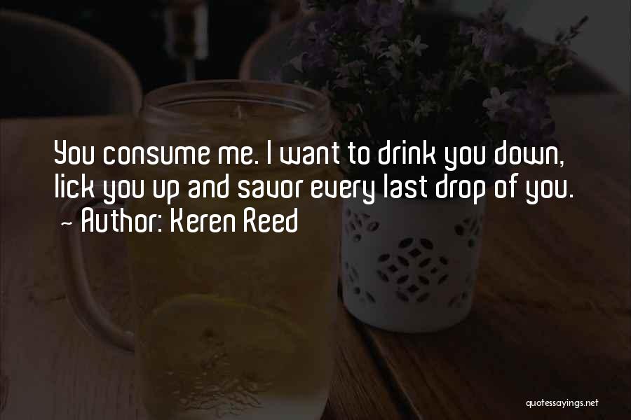 Consume Me Quotes By Keren Reed