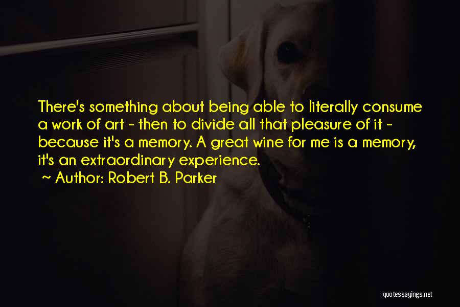 Consume Me Quotes By Robert B. Parker