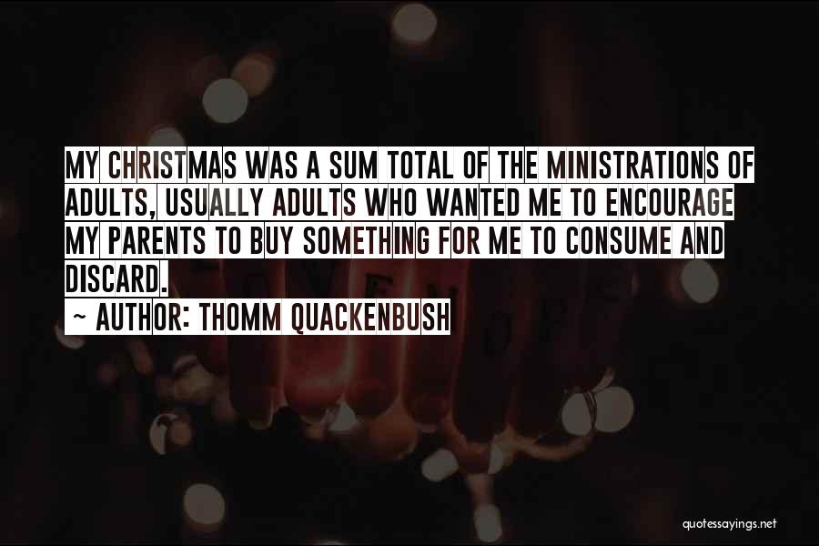 Consume Me Quotes By Thomm Quackenbush