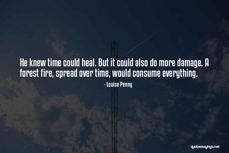 Consume Me With Your Fire Quotes By Louise Penny Consume Me With Your Fire Quotes By Louise Penny